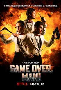 دانلود فیلم Game Over, Man! 20184162-1523213170