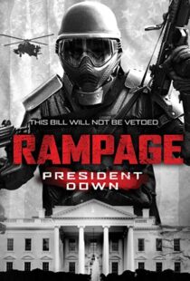 دانلود فیلم Rampage: President Down 201617601-1802619137
