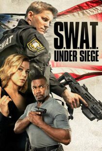 دانلود فیلم S.W.A.T.: Under Siege 20177530-810789677