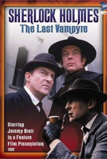 دانلود فیلم “The Case-Book of Sherlock Holmes” The Last Vampyre 199354478-2143951697
