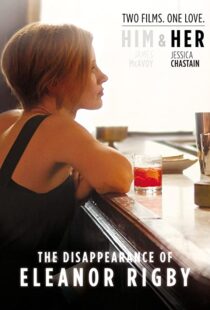 دانلود فیلم The Disappearance of Eleanor Rigby: Her 201383405-1151399029