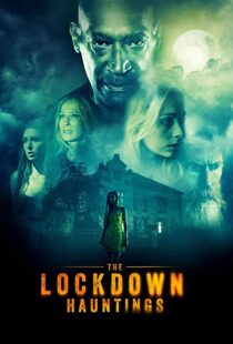 دانلود فیلم The Lockdown Hauntings 202186424-1060076501