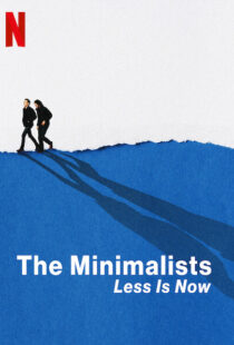 دانلود مستند The Minimalists: Less Is Now 202192783-2139394569