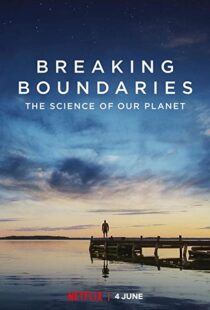 دانلود مستند Breaking Boundaries: The Science of Our Planet 202198069-1193324465