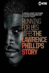 دانلود مستند Running for His Life: The Lawrence Phillips Story 2016104749-1585928245