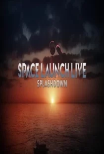 دانلود فیلم Space Launch Live: Splashdown 2020104254-1739345769