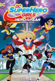 دانلود انیمیشن DC Super Hero Girls: Hero of the Year 2016110531-2118530243
