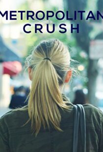 دانلود فیلم Metropolitan Crush 2018113817-372748734