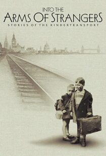 دانلود مستند Into the Arms of Strangers: Stories of the Kindertransport 2000113075-827886909