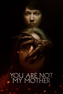 دانلود فیلم You Are Not My Mother 2021117206-1251915780