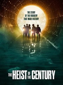 دانلود فیلم The Heist of the Century 2020195870-2015313074