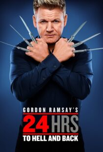دانلود سریال Gordon Ramsay’s 24 Hours to Hell and Back324973-425674262