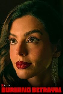 دانلود فیلم Burning Betrayal 2023379465-619490954