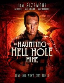 دانلود فیلم The Haunting of Hell Hole Mine 2023383938-334727828