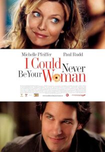 دانلود فیلم I Could Never Be Your Woman 2007386118-1594045396