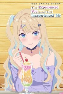 دانلود انیمه Our Dating Story: The Experienced You and the Inexperienced Me391807-493386810