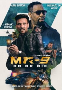 دانلود فیلم MR-9: Do or Die 2023396272-1556187781