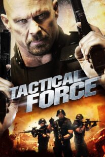 دانلود فیلم Tactical Force 2011405739-998609873