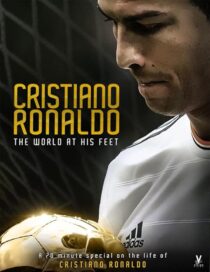 دانلود فیلم Cristiano Ronaldo: World at His Feet 2014408435-1661793469