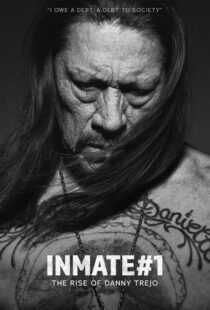 دانلود مستند Inmate #1: The Rise of Danny Trejo 2019408986-2032467845