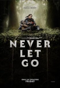 دانلود فیلم Never Let Go 2024411630-459734704