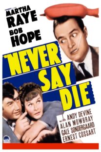 دانلود فیلم Never Say Die 1939416060-438875591
