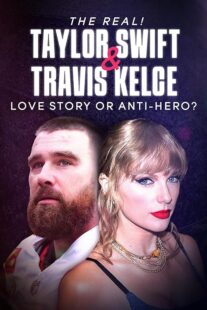 دانلود مستند The Real! Taylor Swift and Travis Kelce – Love Story or Anti-Hero? 2024421483-1350700894