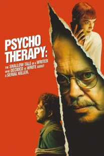 دانلود فیلم Psycho Therapy: The Shallow Tale of a Writer Who Decided to Write About a Serial Killer 2024430168-597864361