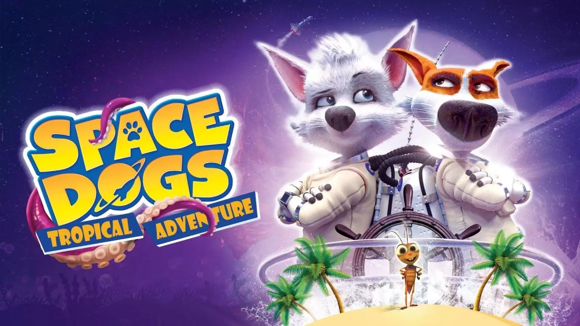 دانلود انیمیشن Space Dogs: Tropical Adventure 2020