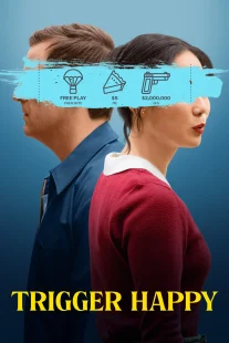 دانلود فیلم Trigger Happy 2025430975-131245679