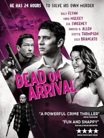 دانلود فیلم Dead on Arrival 2017437876-1100682221
