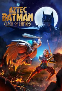 دانلود انیمیشن Aztec Batman: Clash of Empires 2025441014-88399970