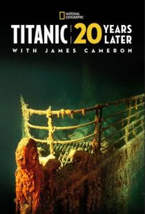 دانلود مستند Titanic: 20 Years Later with James Cameron 2017448312-1850542269