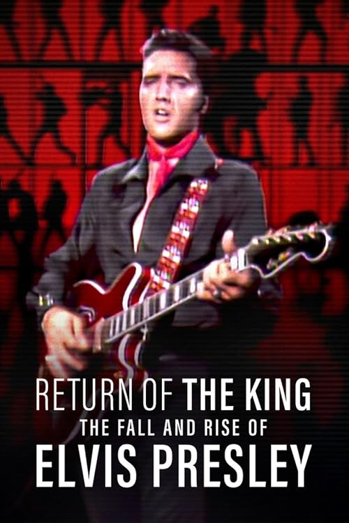 دانلود مستند Return of the King: The Fall and Rise of Elvis Presley 2024