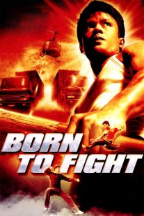 دانلود فیلم Born to Fight 2004443351-1876015622