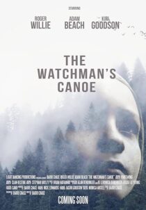 دانلود فیلم The Watchman’s Canoe 2017453554-724112360
